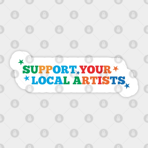 Support Your Local Artists Sticker by MultiiDesign